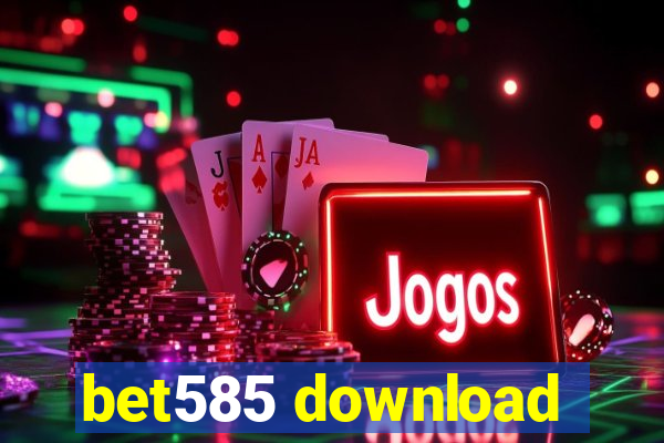 bet585 download